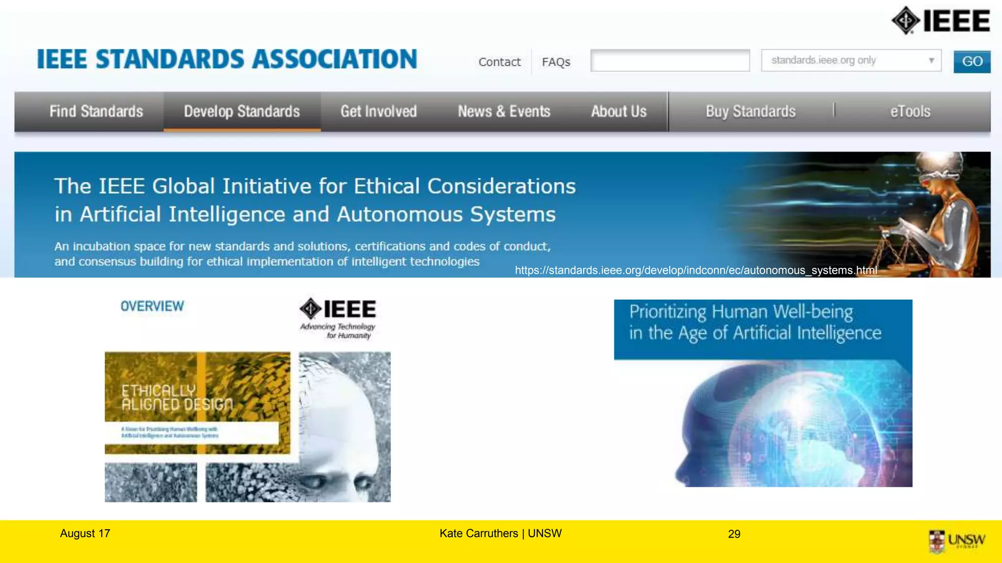 August 17 Kate Carruthers | UNSW 29
https://standards.ieee.org/develop/indconn/ec/autonomous_systems.html
 