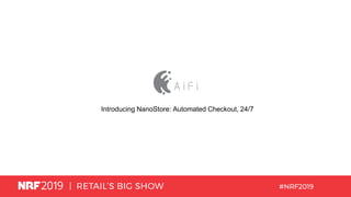Introducing NanoStore: Automated Checkout, 24/7
 