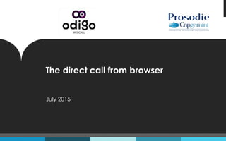 The direct call from browser
July 2015
 