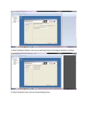 3. Select Installation Options, here we are selecting Create and Configure database as follows:
4. Select the System Class, here we choose Desktop Class:
 