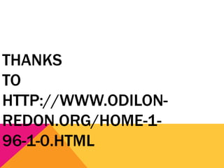 THANKS
TO
HTTP://WWW.ODILON-
REDON.ORG/HOME-1-
96-1-0.HTML
 