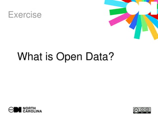 What is Open Data?
Exercise
 
