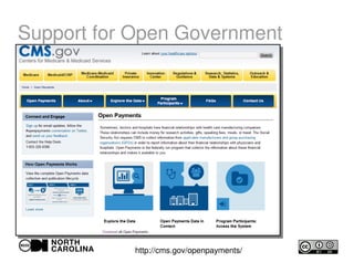 Support for Open Government
http://cms.gov/openpayments/
 