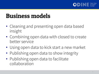 • Cleaning and presenting open data based
insight
• Combining open data with closed to create
better service
• Using open ...