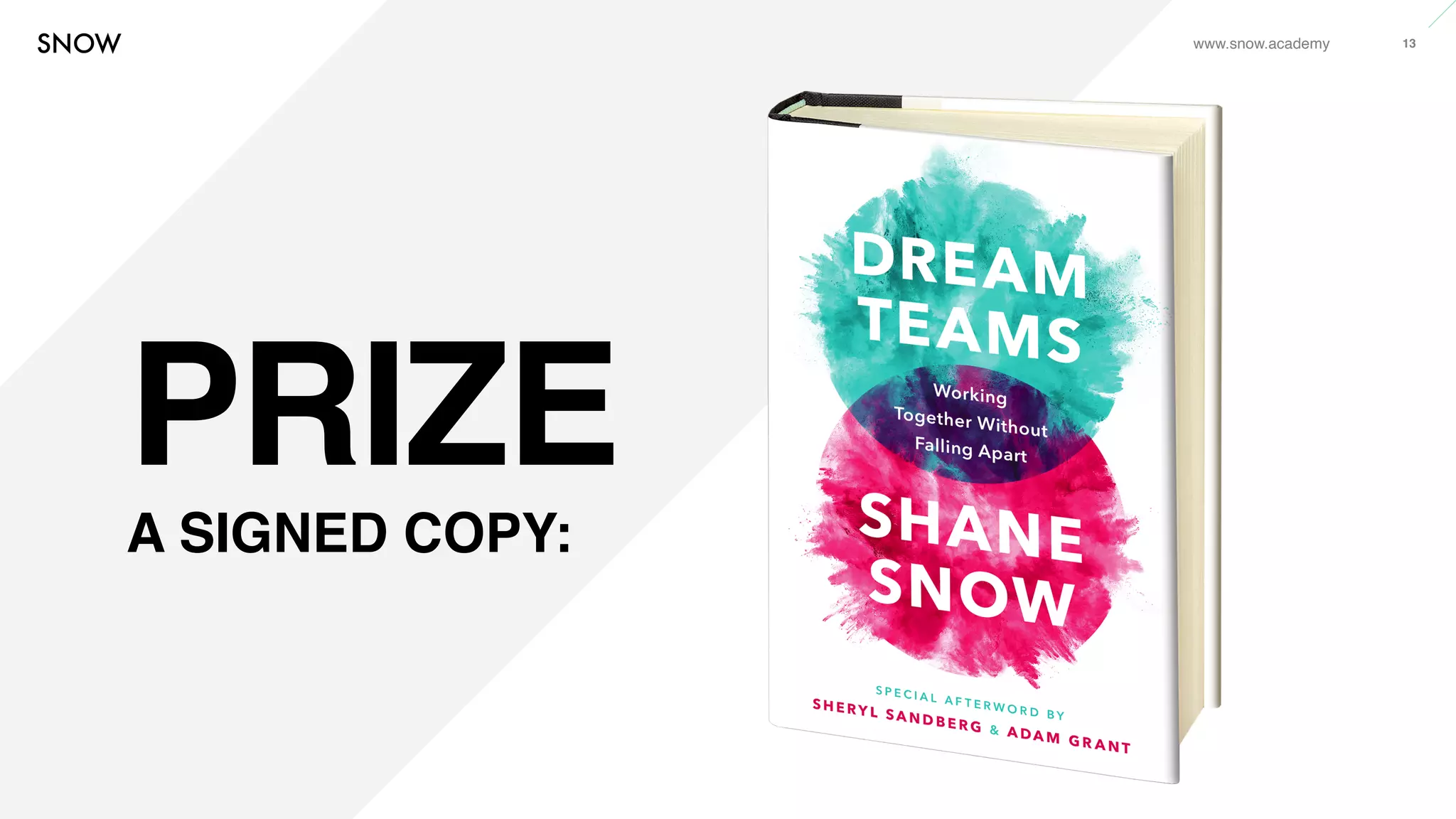 www.snow.academy 13
PRIZE
A SIGNED COPY:
 