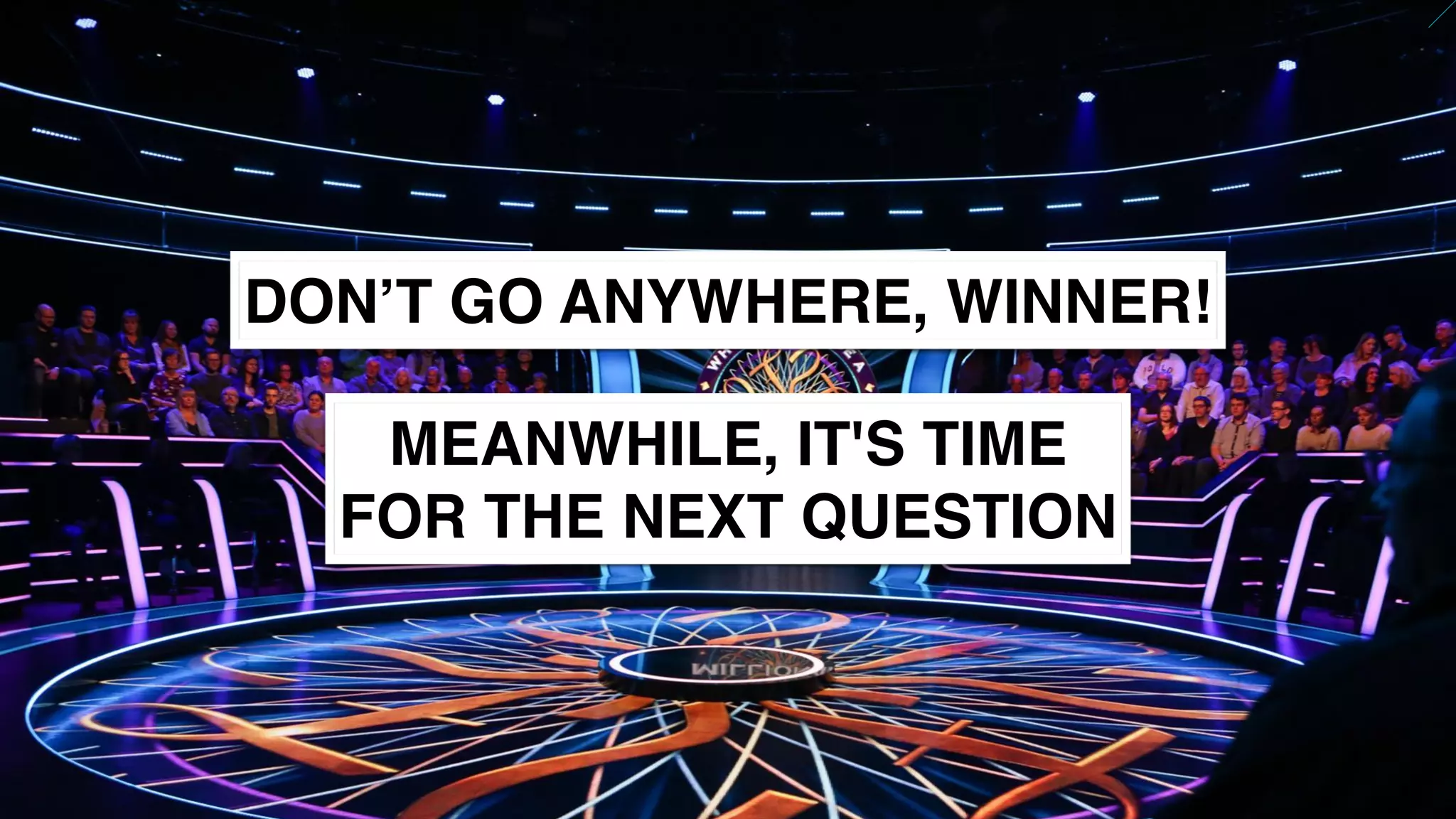 www.snow.academy 26
DON’T GO ANYWHERE, WINNER!
MEANWHILE, IT'S TIME
FOR THE NEXT QUESTION
 