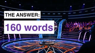 www.snow.academy 133
STORIESTHATBRINGUSTOGETHER
THE ANSWER:
160 words
 
