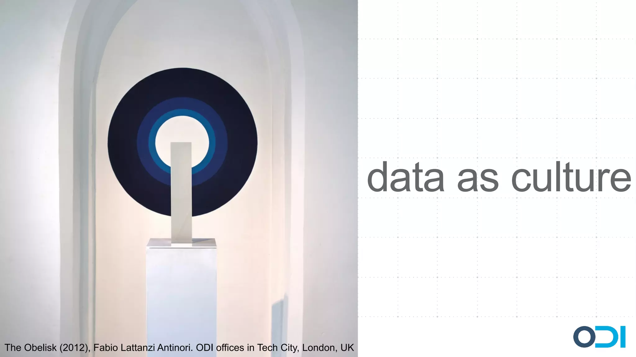 data as culture


The Obelisk (2012), Fabio Lattanzi Antinori. ODI offices in Tech City, London, UK
 