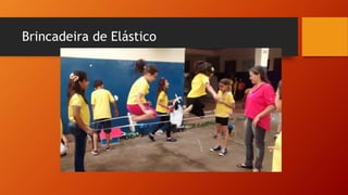 Brincadeira de Elástico
 
