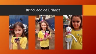 Brinquedo de Criança
 