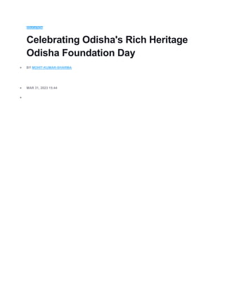 EDUCATION
Celebrating Odisha's Rich Heritage
Odisha Foundation Day
 BY MOHIT-KUMAR-SHARMA
 MAR 31, 2023 15:44

 
