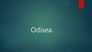 Odisea.
 