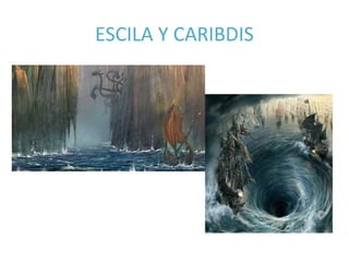 ESCILA Y CARIBDIS
 