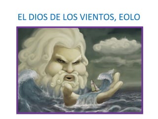 EL DIOS DE LOS VIENTOS, EOLO
 