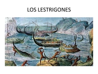 LOS LESTRIGONES
 