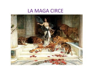 LA MAGA CIRCE
 