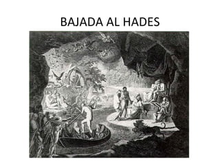 BAJADA AL HADES
 