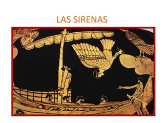LAS SIRENAS
 