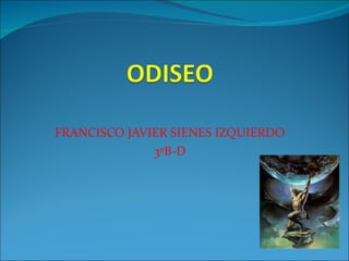 FRANCISCO JAVIER SIENES IZQUIERDO 3ºB-D 