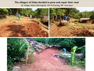 The villagers of Elaba decided to pave and repair their road 
At village elaba (Resingtal), GP-Puttasing, BK- Gunupur 
 