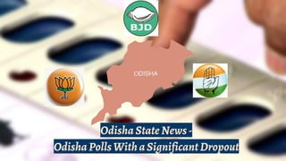 OdishaStateNews-
OdishaPollsWithaSignificantDropout
 