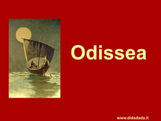 Odissea
www.didadada.it
 