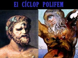 El CÍCLOP POLIFEM
 