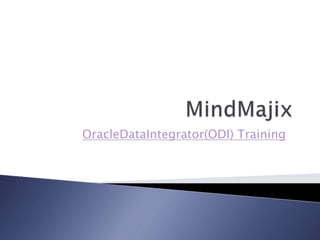 OracleDataIntegrator(ODI) Training
 