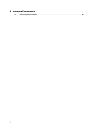 iv
4 Managing Environments
4.1 Managing Environments ........................................................................................................... 4-1
 