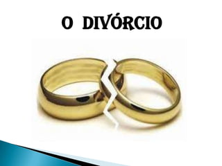 O DIVÓRCIO
 