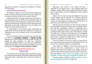 OS DÍZIMOS E AS O (PRIMÍCIAS)
FERTAS
14
pregação de Sua Palavra e da difusão do Evangelho (1º. Coríntios
9:13‐14)deDeus.
VII. UM TEMA CONTROVERSO
Não obstante o “dízimo” ser um dos temas mais polêmicos em
debate no mundo cristão de hoje, Deus nos deu um “vidente” que
nosensinouaabsolutaverdadesobreotemados“dízimos”.
Independentemente de qualquer interpretação do teólogo ou
vista doutrinário que diz que “Dízimo” não é mais aplicável para os
Cristãos de hoje do Novo Testamento, eu digo, Deus nos deu um
profetahojevindicadoquenosdiasqueodízimoaindaéumaparte
importante da vida cristã. A Palavra não vem de teólogos, mas
sempreaosprofetasdeDeus(Amós3:7)
Ao menos alguém é um verdadeiro crente da Mensagem do
tempo do fim, ele ou ela vai achar que é difícil de crer e seguir este
ensinamento, pois é uma “revelação” que tem de ser aceito pela fé
naPalavra.
Para a noiva de Jesus Cristo, para aqueles que crêem que Deus
nos enviou um mensageiro vindicado no Espírito de Elias
(Malaquias 4:5‐6) para retornar os nossos corações de volta a fé
original dos pais apostólicos, de volta aos verdadeiros
ensinamentos da Bíblia. “Dízimo” é um tema sempre estabelecido.
Aqueles que estão fora do Corpo da Noiva, são livres para crer no
quequiseremcrer.Masparaanoiva,cremosno“d
OS S FERTAS
DÍZIMOS E A O (PRIMÍCIAS) 15
Afirmamos, como crentes na nova aliança de Cristo —
edificados em seu sangue na cruz — que a igreja de Cristo não é
obrigadaa“dizimar,ofertaredarasprimícias”devidoàleimosaica,
isto é, a lei de Moisés, ou os dez mandamentos como lei vigente
sobreasalmas.
Manter essa “lei”, a fim de escapar da obrigação de “dar a Deus
os bens materiais que Ele requer de nós” só mostra o pecado de
rebelião a Deus, amor ao terreno e um desconhecimento ou
desprezo da verdade bíblica no sentido de que Cristo fundou a sua
IgrejasobreoqueaBíbliachamade“leideCristo”.
Dizendo, que Deus teve prazer na oferta de Abel, porque foi
feitanoespíritoderevelação.ProvandooqueéaceitávelaoSenhor.
[Ef. 5:10]. Nós necessitamos conhecer e compreender que é
necessário e agradável ao Senhor, e o que desagrada a Ele, a fim de
que possam pensar, dizer e fazer o que é bom, aceitável e perfeito
de acordo com a vontade de Deus (Romanos 12:1‐2). Segundo
Coríntios 1:20 diz que todas as promessas de Deus são “Sim” em
Cristo. Assim as bênçãos prometidas para o doador ainda estão
disponíveiseválidosparanóscristãosatéhoje.
Eu não sei quanto a você, mas eu quero ser abençoado de
Deustantasvezesquantopossívelenãoamaldiçoado.Cabeavocê,
sevocêvaisertotalmenteobedienteoudesobediente.
Como sabemos, o “roubo” é o ato de tomar algo que não lhe
pertence. Deus usou especificamente o termo “roubo” em
Malaquias para mostrar que o dízimo (o que significa um décimo)
pertence a Ele. Devemos entender que Deus é o dono desta terra e
tudo nela pertence a Ele. “A terra é do Senhor e toda a sua
ple elehabitam”(Salmos24:1)
nitude,omundoeaquelesquen
Em outros lugares, a Bíblia diz: “Minha é a prata, e meu é o
ouro,dizoSenhordosExércitos.”(Hageu2:8)
ízimo.”
FIM DO ESBOÇO DO ESTUDO ORIGINAL.
CONCLUSÃO
Em conclusão, vou compartilhar algumas observações práticas
quesurgem,naturalmente,dosmuitostextosbíblicosapresentados
acima, bem como a “experiência real” na vida de um pastor de
ovelhas.
 