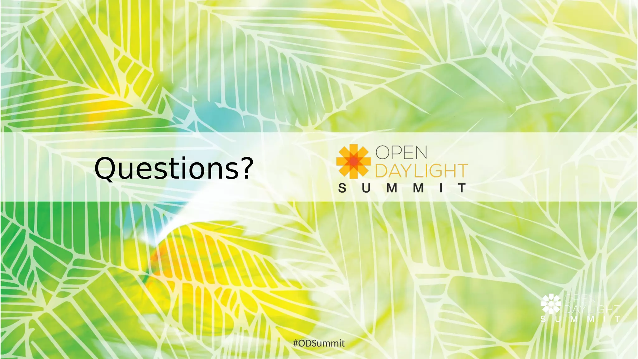 Questions?
#ODSummit
 