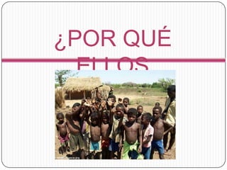 ¿POR QUÉ ELLOS