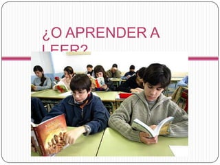 ¿O APRENDER A LEER?