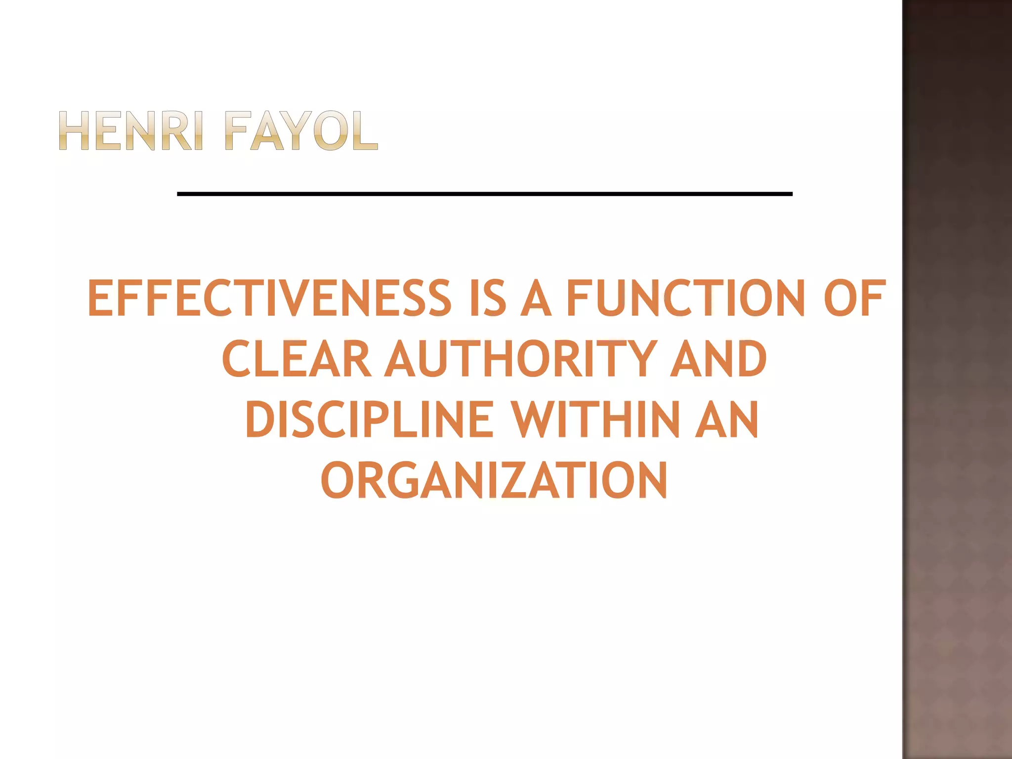 EFFECTIVENESS IS A FUNCTION OF
     CLEAR AUTHORITY AND
      DISCIPLINE WITHIN AN
         ORGANIZATION
 