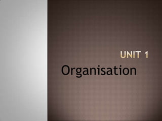 Organisation
 