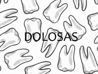 DOLOSAS
 