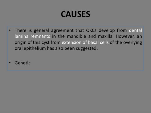 Odontogeniccysts OKC
