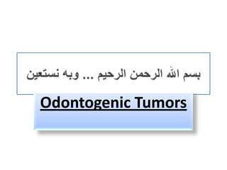 Odontogenic Tumors
 