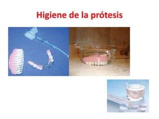 Higiene de la prótesis
 