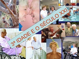3ª IDADE E O SÉCULO XXI 