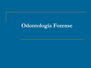 Odontología Forense 