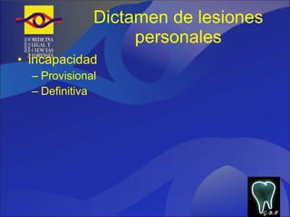 Dictamen de lesiones personales incapacidad  Provisional  Definitiva  G.B.P 