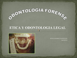 ETICA Y ODONTOLOGIA LEGAL BETSI CHAMBILLA GONZALES 2007029310 