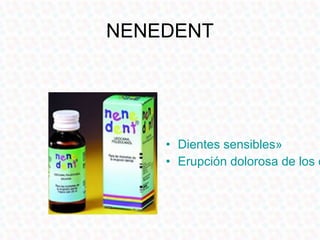 NENEDENT




    • Dientes sensibles»
    • Erupción dolorosa de los d
 