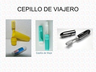 CEPILLO DE VIAJERO
 