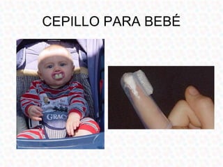 CEPILLO PARA BEBÉ
 