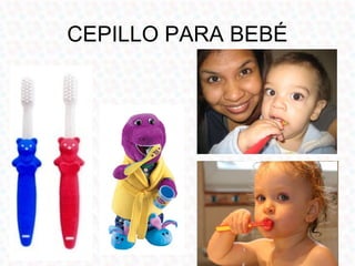 CEPILLO PARA BEBÉ
 