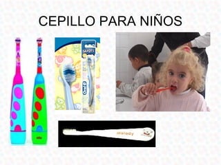 CEPILLO PARA NIÑOS
 