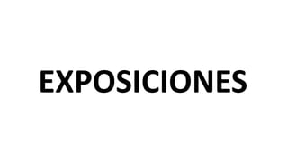 EXPOSICIONES
 